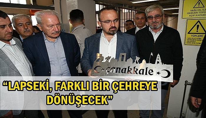 “Lapseki, farklı bir çehreye dönüşecek”