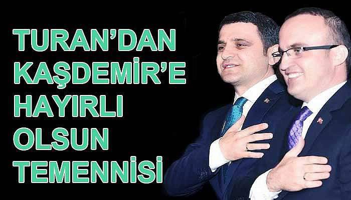 Turan, Kaşdemir'in yeni görevini duyurdu