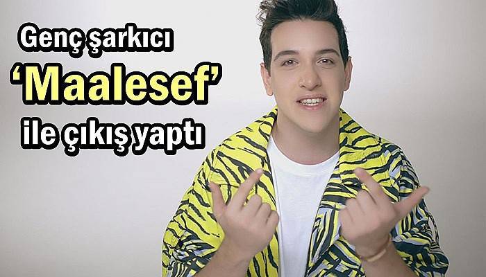 Genç şarkıcı ‘Maalesef’ ile çıkış yaptı