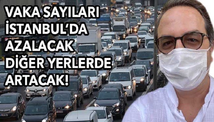 Vaka sayıları İstanbul’da azalacak diğer yerlerde artacak!
