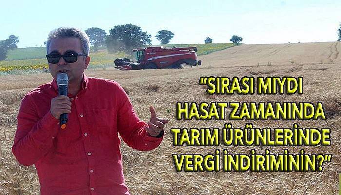 “TMO üreticiyi zor durumda bırakıyor”