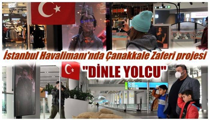 İstanbul Havalimanı'nda Çanakkale Zaferi projesi: 'Dinle Yolcu'
