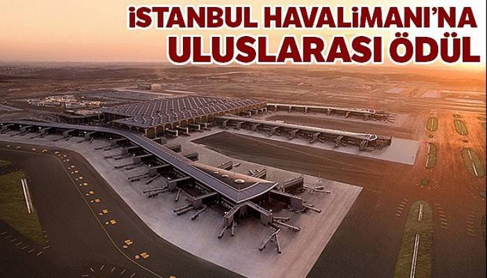 İstanbul Havalimanı'na Uluslararası Ödül