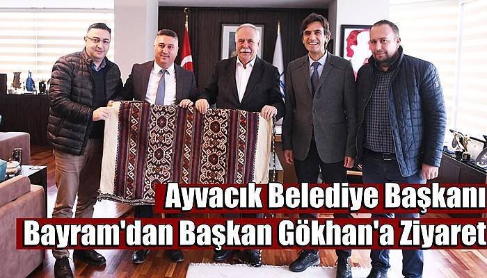 Ayvacık Belediye Başkanı Bayram'dan Başkan Gökhan'a Ziyaret