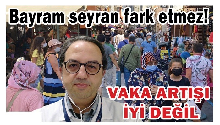 'Bayram seyran fark etmez! Vaka artışı iyi değil'