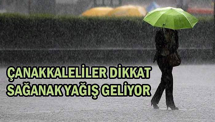Çanakkale için sağanak yağış tahmini!