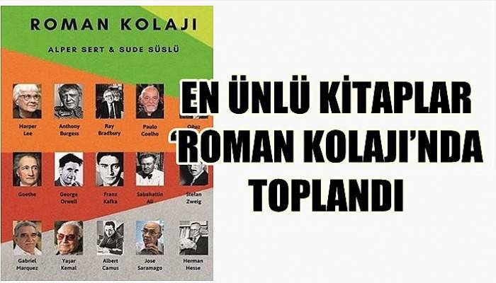 En ünlü kitaplar ‘Roman Kolajı’nda toplandı