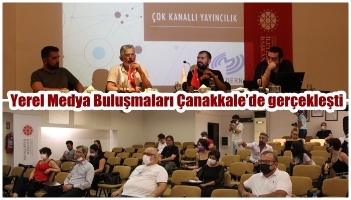 Yerel Medya Buluşmaları Çanakkale’de gerçekleşti
