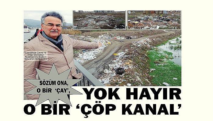 SÖZÜM ONA, O BİR ‘ÇAY’, YOK HAYIR O BİR ‘ÇÖP KANAL’