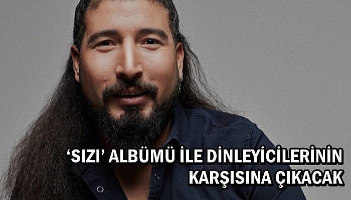 ‘Sızı’ albümü ile dinleyicilerinin karşısına çıkacak