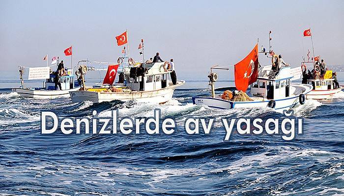 Denizlerde av yasağı başlıyor