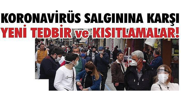 Koronavirüs Salgınına Karşı Yeni Tedbir ve Kısıtlamalar!