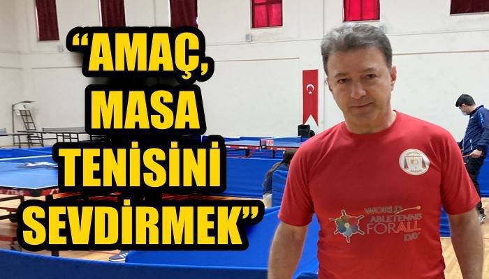 'Amacımız Çanakkale’de Masa tenisi farkındalığı oluşturmak'