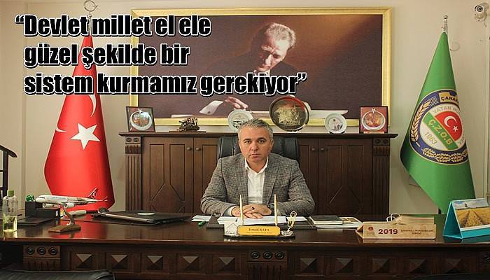 “Devlet millet el ele güzel şekilde bir sistem kurmamız gerekiyor”
