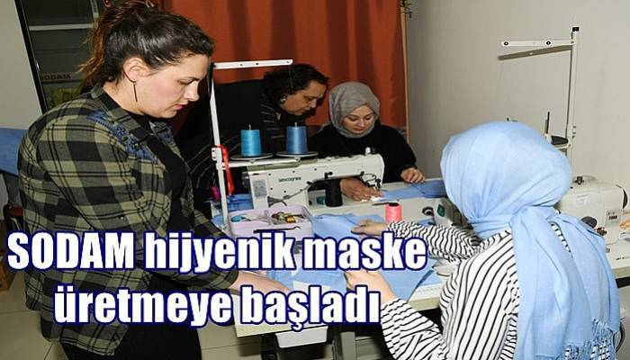 SODAM hijyenik maske üretmeye başladı
