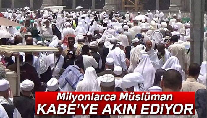 Milyonlarca Müslüman Kabe'ye akın ediyor