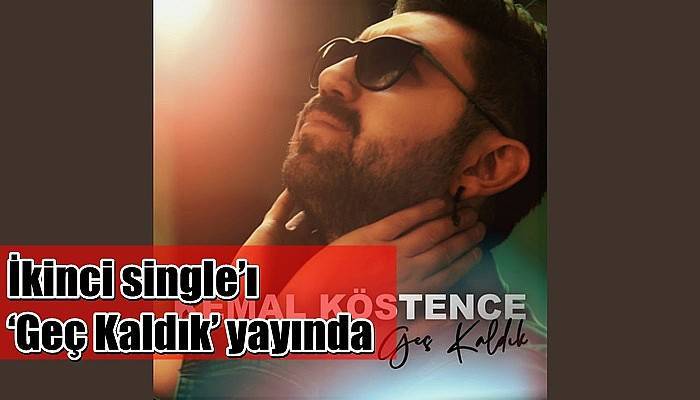 İkinci single’ı ‘Geç Kaldık’ yayında