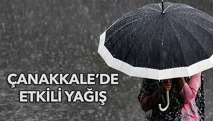 Çanakkale’de yağış başladı… Peki ne kadar sürecek?