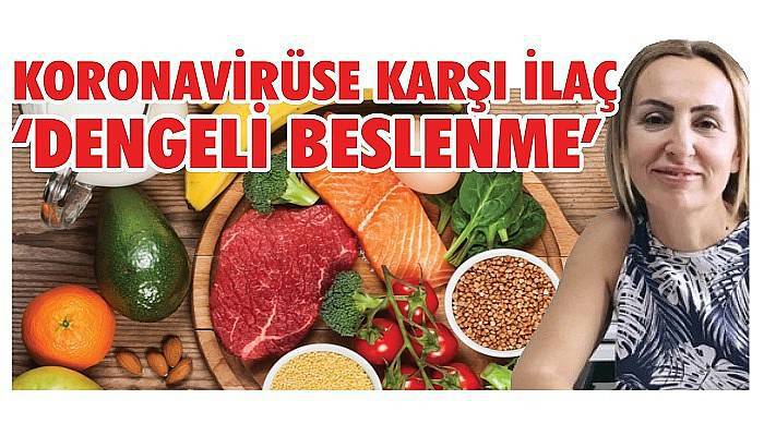 Koronavirüse karşı ilaç ‘dengeli beslenme’