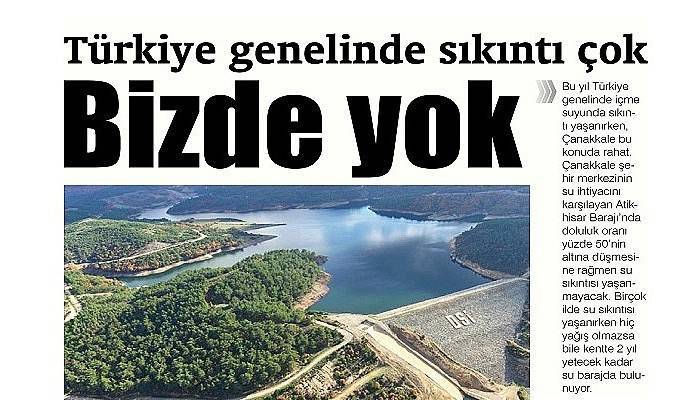Türkiye genelinde sıkıntı çok, Bizde yok