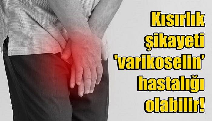 Kısırlık şikayeti ‘varikoselin’ hastalığı olabilir!