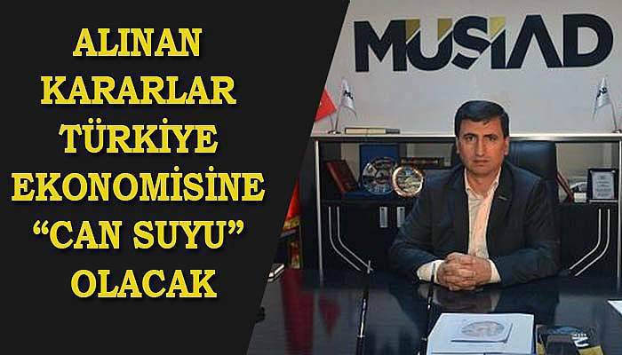 Kararlar Türkiye ekonomisine nefes aldıracak