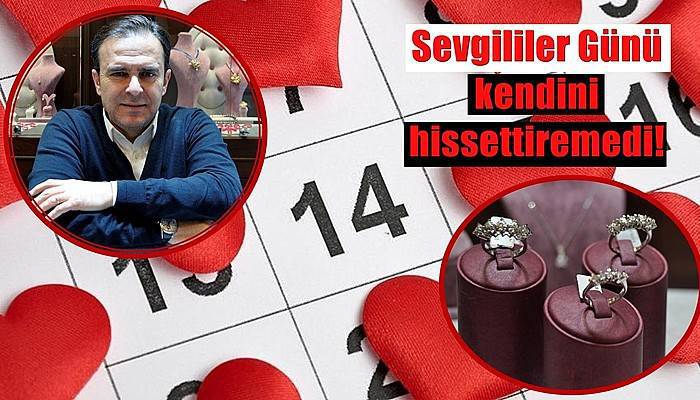 Sevgililer Günü kendini hissettiremedi!