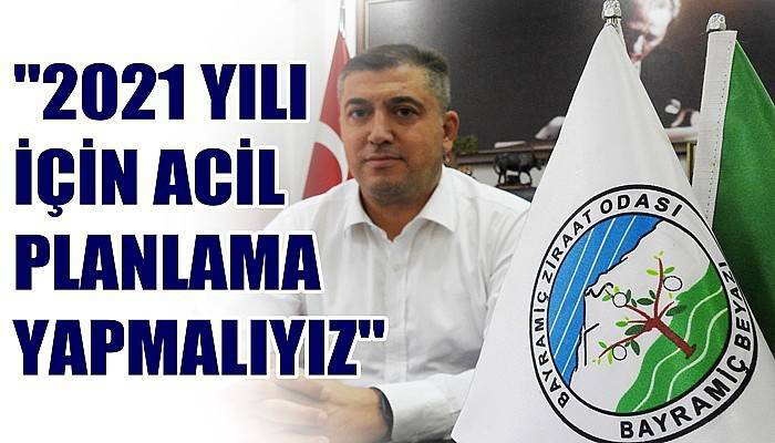 '2021 yılı için acil planlama yapmalıyız'