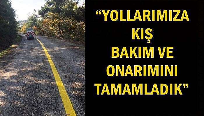 “Yollarımıza kış bakım ve onarımını tamamladık”