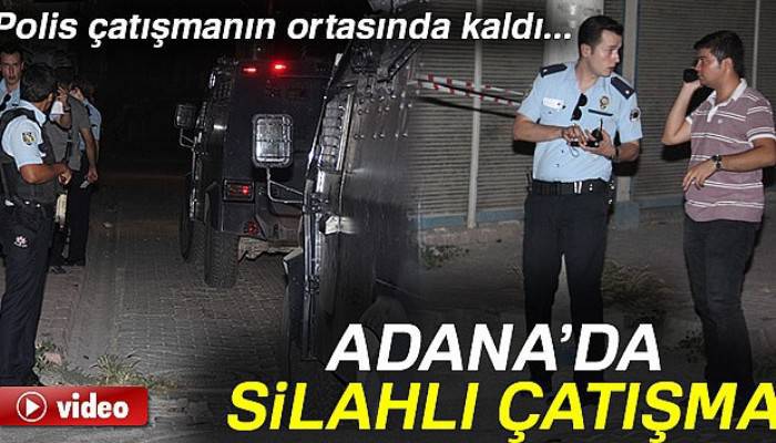 Adana'da iki grup arasında silahlı çatışma