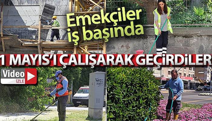 Sokağa çıkma kısıtlamasında 1 Mayıs'ı çalışarak geçirdiler