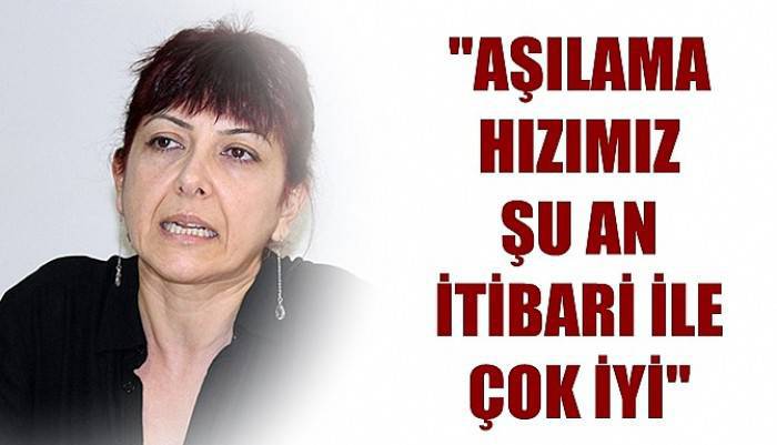 'Aşılama hızımız şu an itibari ile çok iyi'
