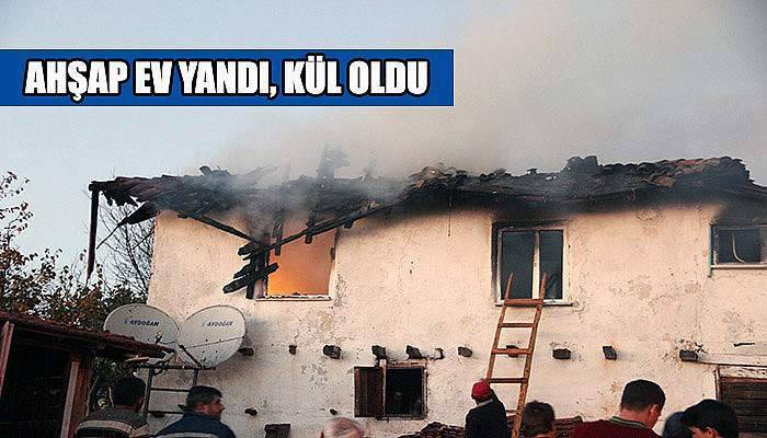 Yangın ahşap evi kül etti