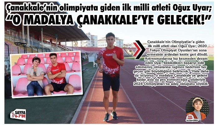 Çanakkale’nin olimpiyata giden ilk milli atleti Oğuz Uyar; 'O MADALYA ÇANAKKALE’YE GELECEK!'
