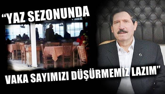 Kasaplar, Fırıncılar, Lokantacılar ve Gazinocular Esnaf Odası Başkanı Selahattin İş; 'YAZ SEZONUNDA VAKA SAYIMIZI DÜŞÜRMEMİZ LAZIM'