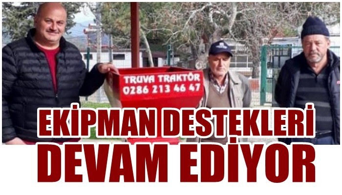 Ekipman destekleri devam ediyor