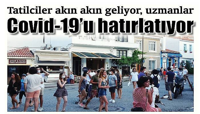 Tatilciler akın akın geliyor, uzmanlar Covid-19’u hatırlatıyor