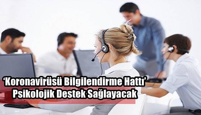 ‘Koronavirüsü Bilgilendirme Hattı’ Psikolojik Destek Sağlayacak
