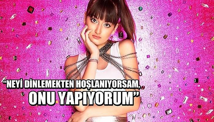 “Neyi dinlemekten hoşlanıyorsam, onu yapıyorum”