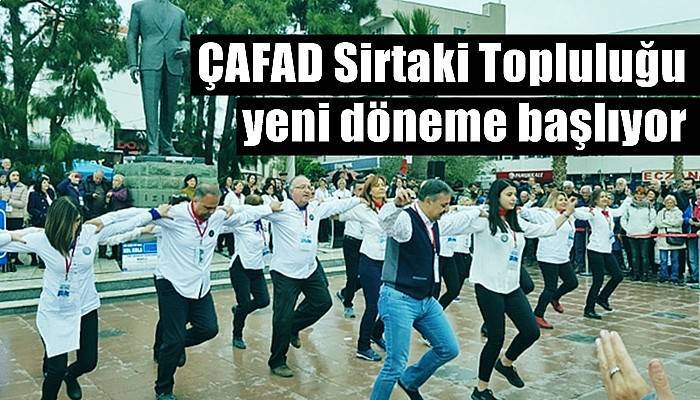 ÇAFAD Sirtaki Topluluğu yeni döneme başlıyor