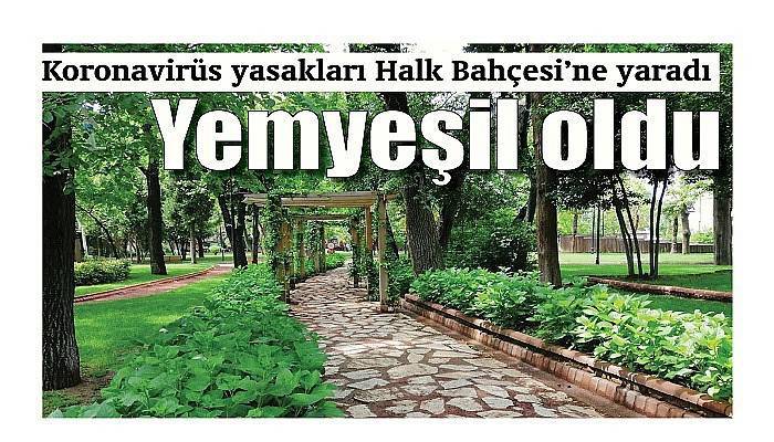 Koronavirüs yasakları Halk Bahçesi’ne yaradı