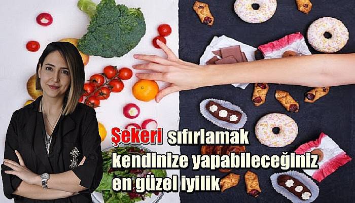 Şekeri sıfırlamak kendinize yapabileceğiniz en güzel iyilik