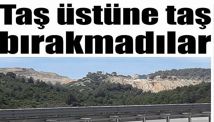 Taş üstünde taş bırakmadılar