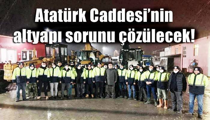 Atatürk Caddesi’nin altyapı sorunu çözülecek!