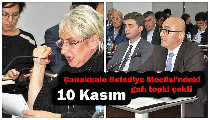 Çanakkale Belediye Meclisi'ndeki 10 Kasım gafı tepki çekti