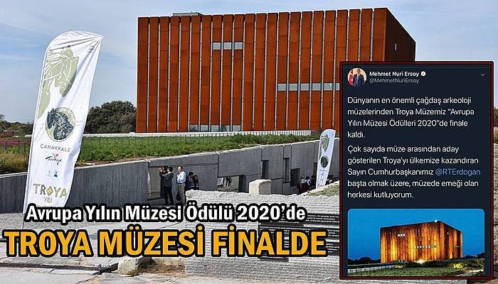 Avrupa Yılın Müzesi Ödülü 2020’de, TROYA MÜZESİ FİNALDE