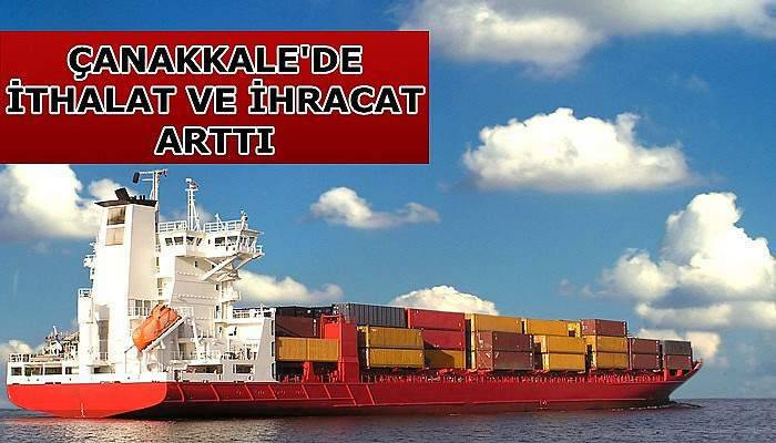 Çanakkale'de ihracat ve ithalat arttı