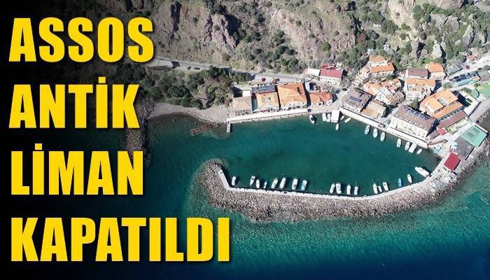 'Afet bölgesi' ilan edilen Assos Antik Limanı'nda turistik tesisler kapatıldı