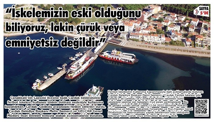 'İskelemizin eski olduğunu biliyoruz, lakin çürük veya emniyetsiz değildir'