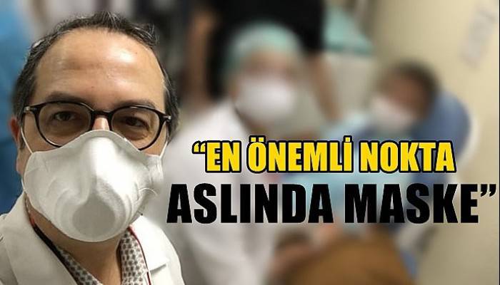 “En önemli nokta aslında maske”